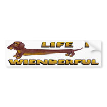 Life Is Wienderful Dachshund Bumper Sticker bumper stickers