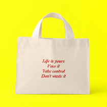 Life is yours bags