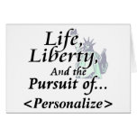 Life, Liberty and the Pursuit of, <Personalize> cards