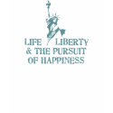 Life Liberty & Pursuit of Happiness T-shirts by holiday_wear Life Liberty & Pursuit of Happiness T-shirts