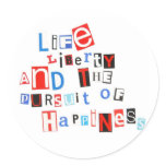 Life liberty &amp; the pursuit of happiness round stickers