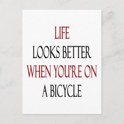 Life Looks Better When You're On A Bicycle Post Card