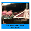 Life never slows down posters by upside84 Life never slows down posters