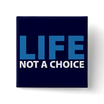LIFE: Not a Choice buttons by AmericanElephant LIFE: Not a Choice buttons