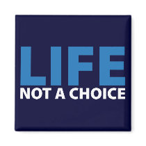 LIFE: Not a Choice Magnet by AmericanElephant LIFE: Not a Choice Magnet