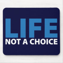 LIFE: Not a Choice Mousepads