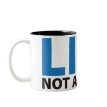 LIFE: Not a Choice mugs