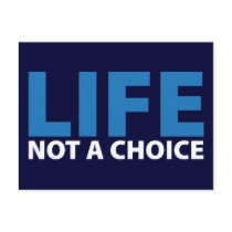 LIFE: Not a Choice Postcard