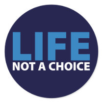 LIFE: Not a Choice Sticker