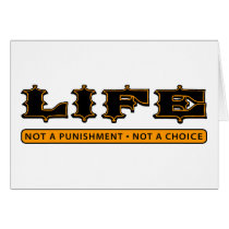 LIFE: Not a Punishment, Not a Choice cards