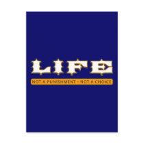 LIFE: Not a Punishment, Not a Choice Post Cards