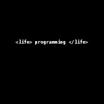<life> programming </life>