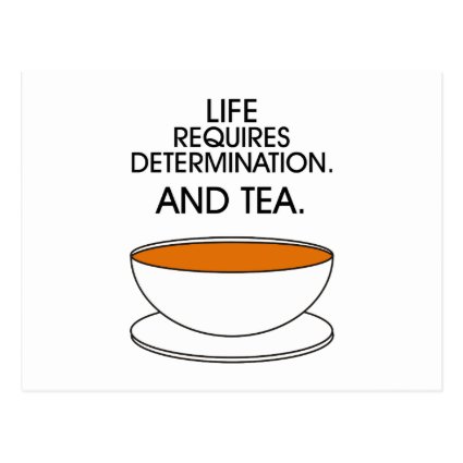 Life requires determination. And tea. (© Mira) Post Cards