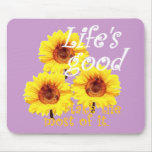 Life’s Good Mousepad