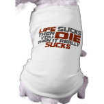Life Sucks Dog T-shirt