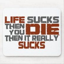 Life Sucks Mouse Pads