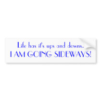 Life up, down & sideways! bumper stickers