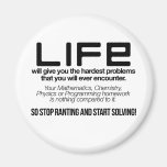 Life will give you the hardest problems. magnet