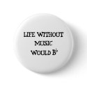 Life Without Music buttons