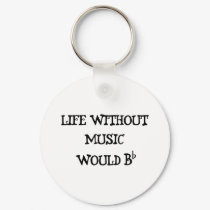 Life Without Music keychains