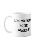 Life Without Music mugs