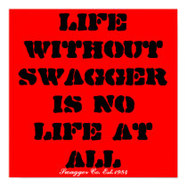 Life without SWAGGER is no life at all, Swagger... posters by gethype34 Life without SWAGGER is no life at all, Swagger... posters