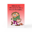 Life would be like a box of chocolates cards