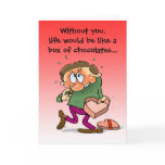 Life would be like a box of chocolates