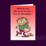 Life would be like a box of chocolates