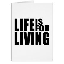 LIFEISFORLIVING+BLACK+PROD GREETING CARD