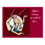 Life's a circus,so make it fun... post cards