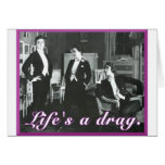 Life's a Drag Greeting Cards