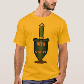 joe dirt life's a garden dig it shirt