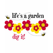 Life's A Garden t-shirts by pinkinkart Life's A Garden t-shirts