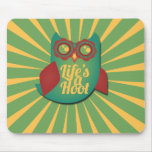 Life's a Hoot owl Mousepads