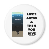 Life's Abyss And Then You Dive (Pelagic Zone) Refrigerator Magnets