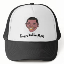 Life's Better Now hats