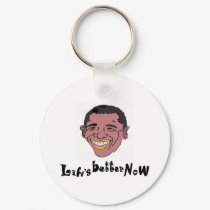 Life's Better Now keychains