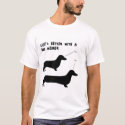 Life's Better with a Big Weiner t-shirts