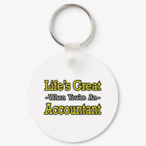 Life's Great...Accountant keychains by accountantshirts Life's Great...Accountant keychains