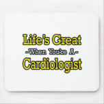 Life's Great...Cardiologist Mouse Mat