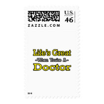 Life's Great...Doctor postage by Doctor_Shirts Life's Great...Doctor postage