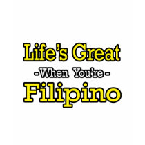 Life's Great...Filipino t-shirts