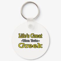 Life's Great...Greek keychains
