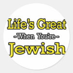 Life's Great...Jewish Round Sticker
