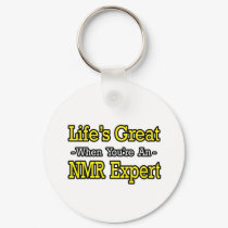 Life's Great...NMR Expert keychains by NMR_Shirts Life's Great...NMR Expert keychains