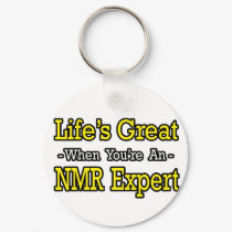 Life's Great...NMR Expert keychains by NMR_Shirts Life's Great...NMR Expert keychains