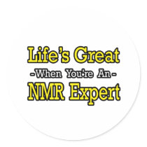 Life's Great...NMR Expert Sticker