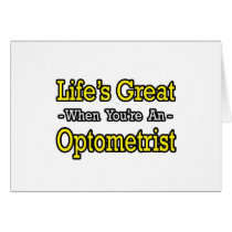 Life's Great...Optometrist cards by Optometrist_Shirts Life's Great...Optometrist cards
