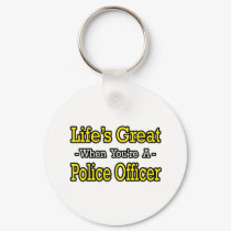 Life's Great...Police Officer keychains by PoliceOfficer_Shirts Life's Great...Police Officer keychains
